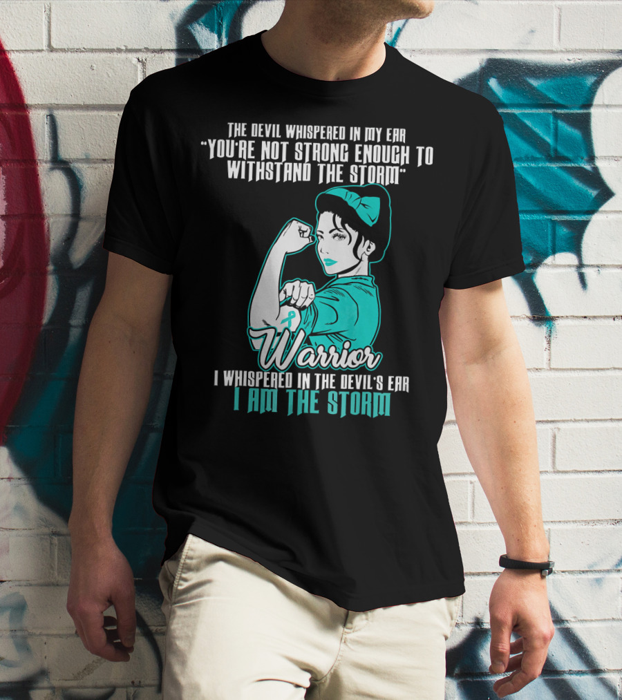 Warrior Wife Teal I Am The Storm Ovarian Cancer T-Shirt