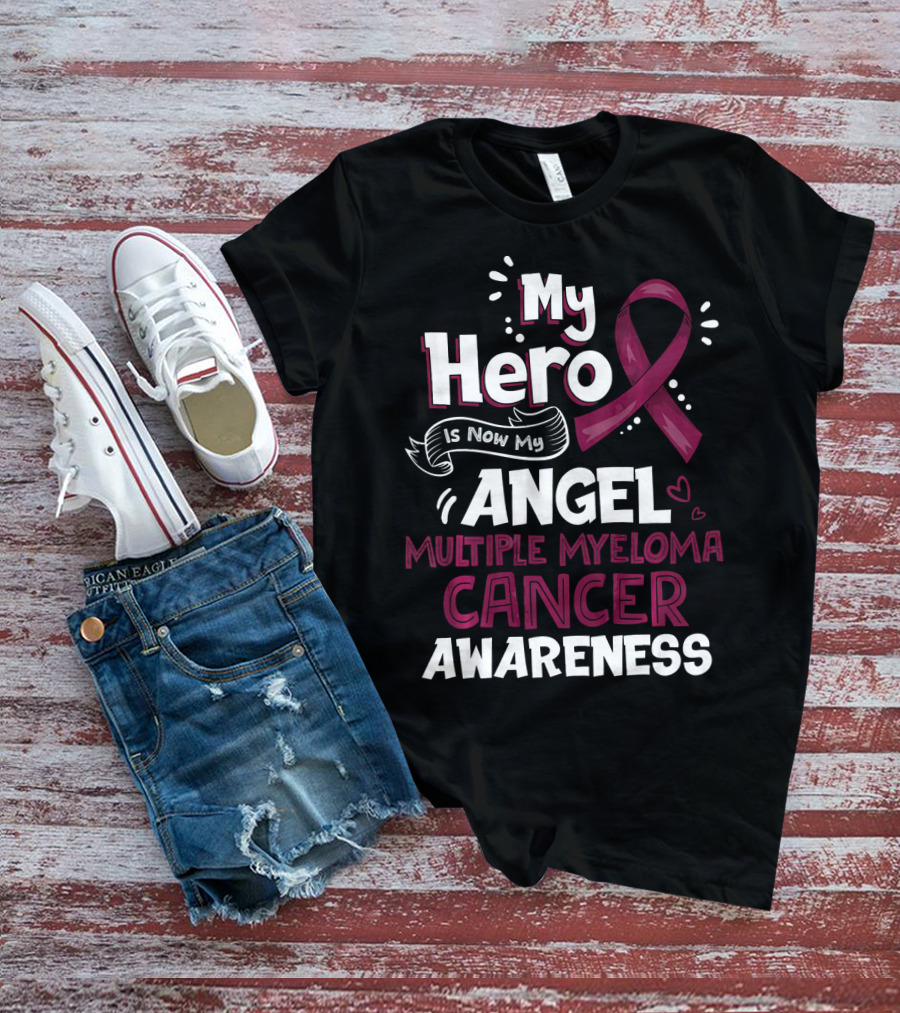 My Hero Is Now My Angel Multiple Myeloma Cancer Awareness T-Shirt
