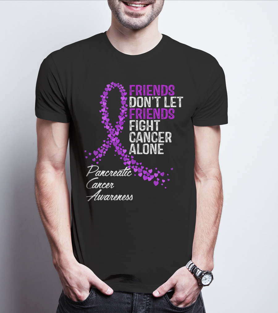 Friends Don't Let Friends Fight Cancer Alone Pancreatic Cancer Awareness T-Shirt