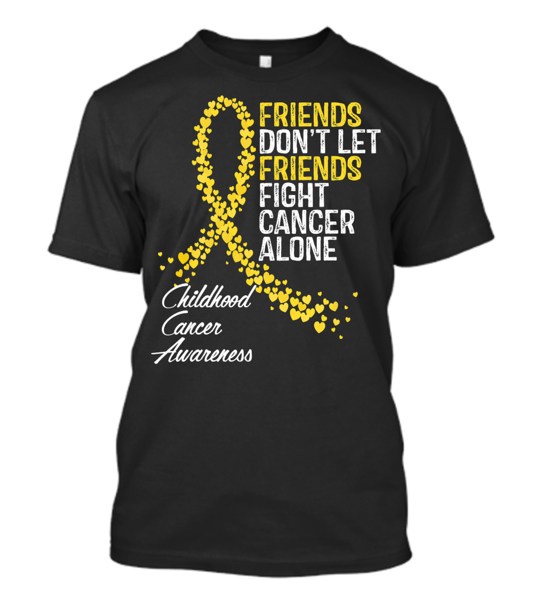 Friends Don't Let Friends Fight Cancer Alone Childhood Cancer Awareness T-Shirt