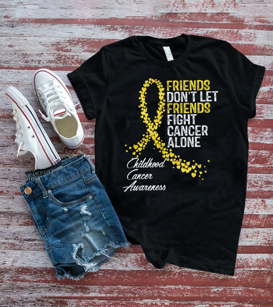 Friends Don't Let Friends Fight Cancer Alone Childhood Cancer Awareness T-Shirt