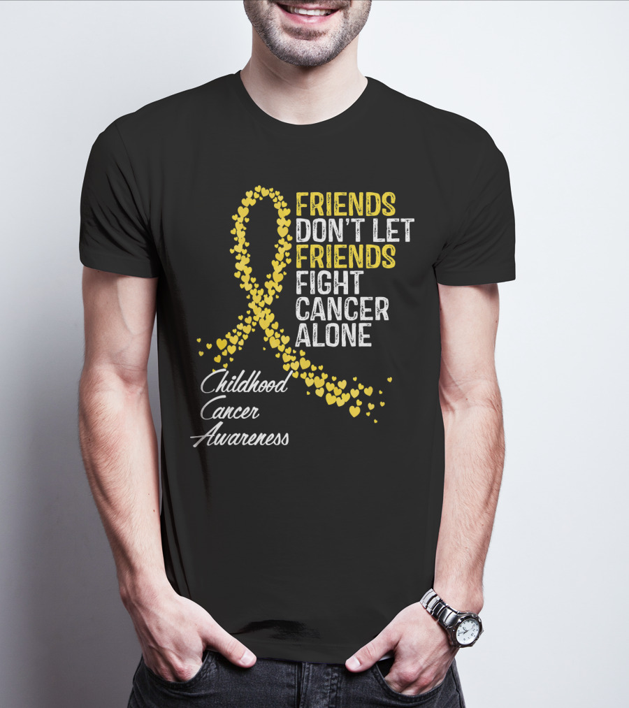 Friends Don't Let Friends Fight Cancer Alone Childhood Cancer Awareness T-Shirt
