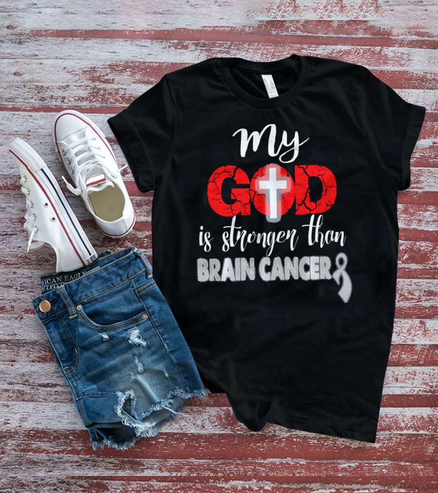 My God Is Stronger Than Brain Cancer Cross T-Shirt