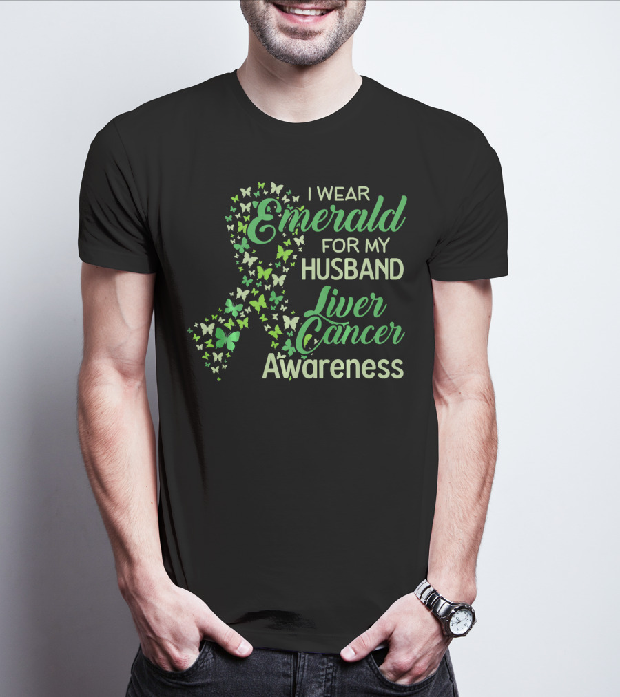I Wear Emerald For My Husband Liver Cancer Awareness T-Shirt
