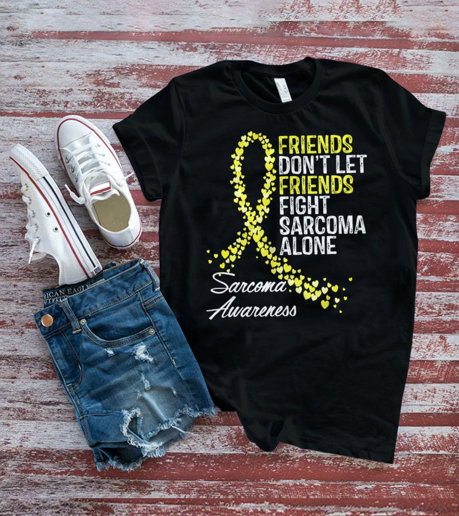 Friends Don't Let Friends Fight Sarcoma Alone Sarcoma Awareness T-Shirt