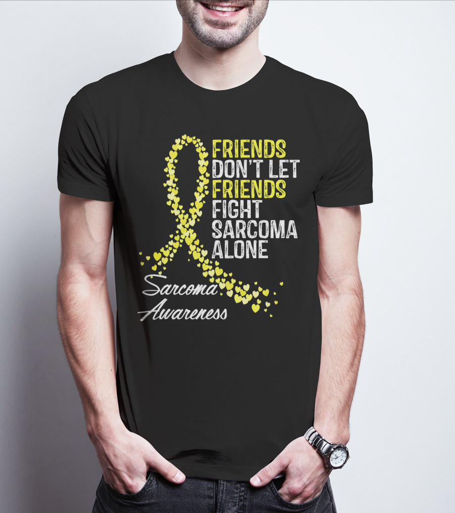 Friends Don't Let Friends Fight Sarcoma Alone Sarcoma Awareness T-Shirt