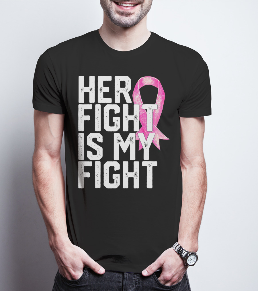 Her Fight Is My Fight Breast Cancer Awareness Family T-Shirt