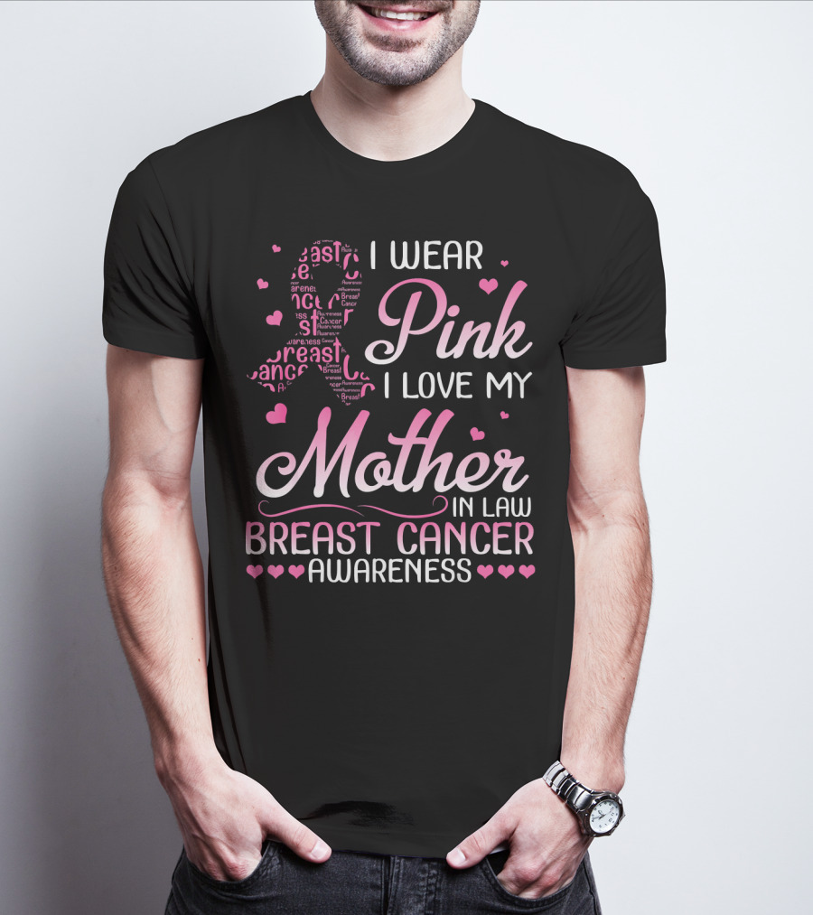 I Wear Pink I Love My Mother In Law Breast Cancer Awareness T-Shirt