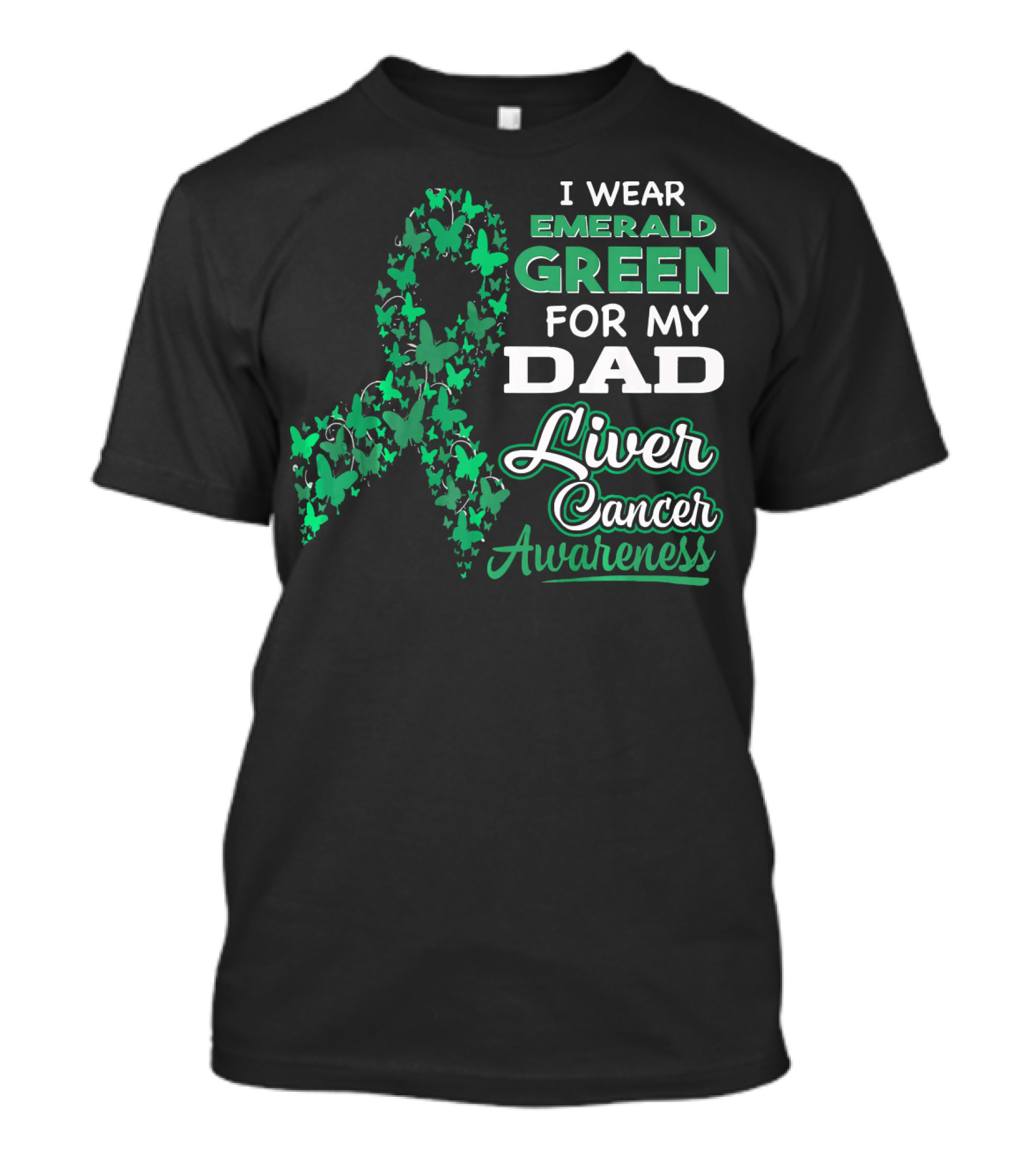 I Wear Emerald Green For My Dad Liver Cancer Awareness T-Shirt