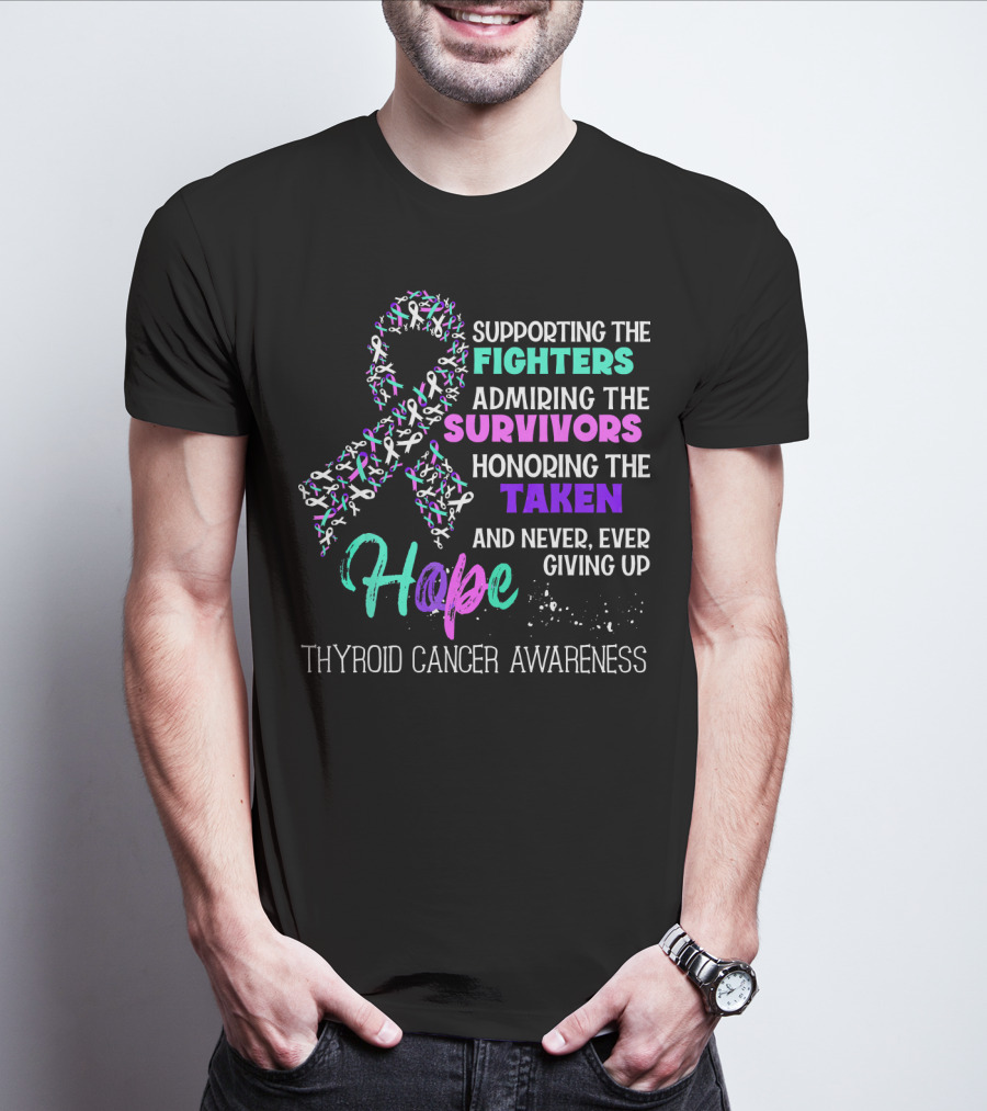 Supporting The Fighters Admiring The Survivors Honoring The Taken Hope Thyroid Cancer Awareness T-Shirt