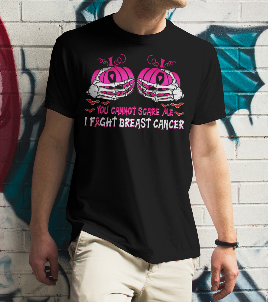 You Cannot Scare Me I Fight Breast Cancer Pink Pumpkins Skeleton Hands T-Shirt