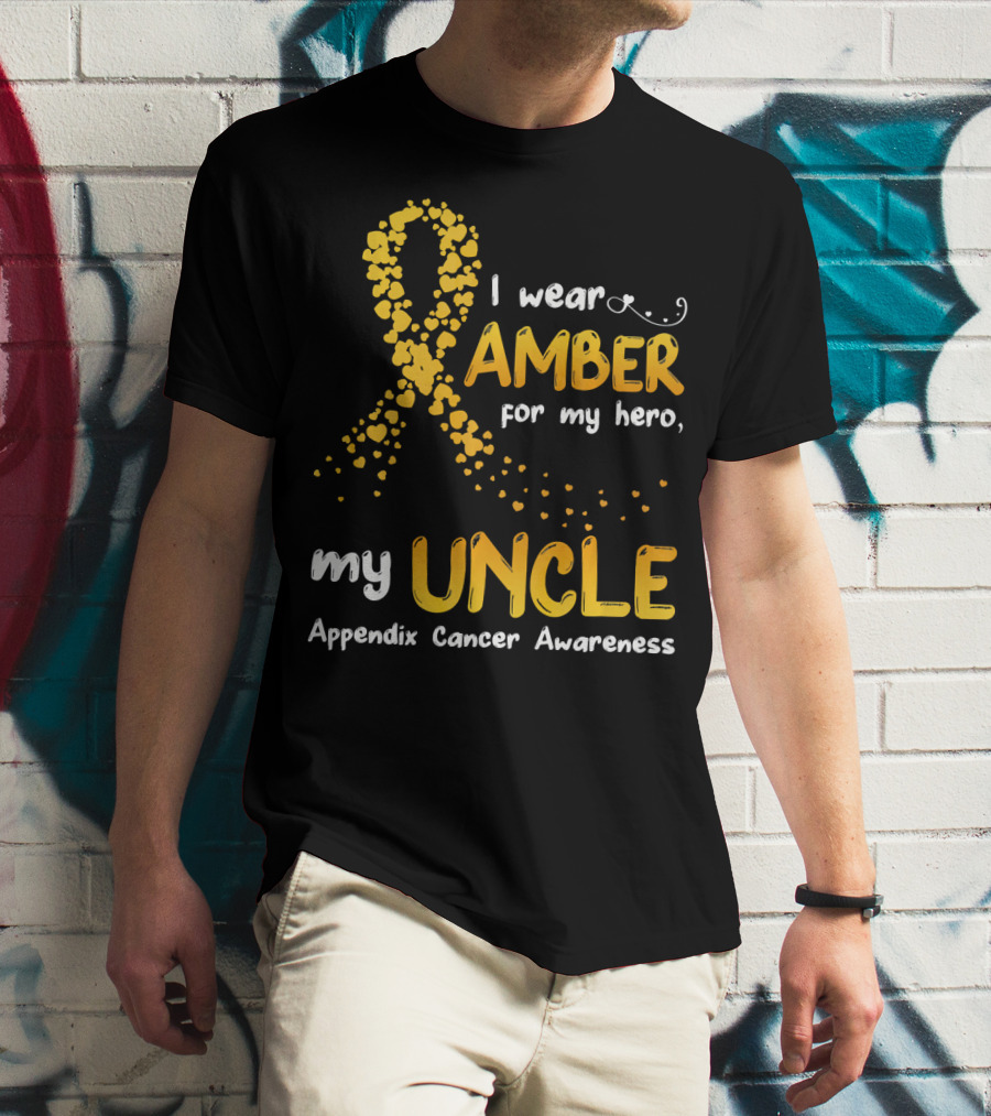 I Wear Amber For My Hero My Uncle Appendix Cancer Awareness T-Shirt