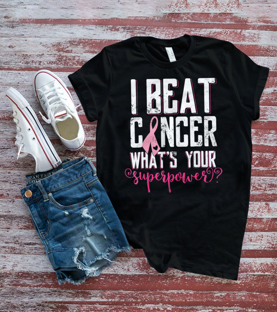 I Beat Cancer What's Your Superpower? T-Shirt