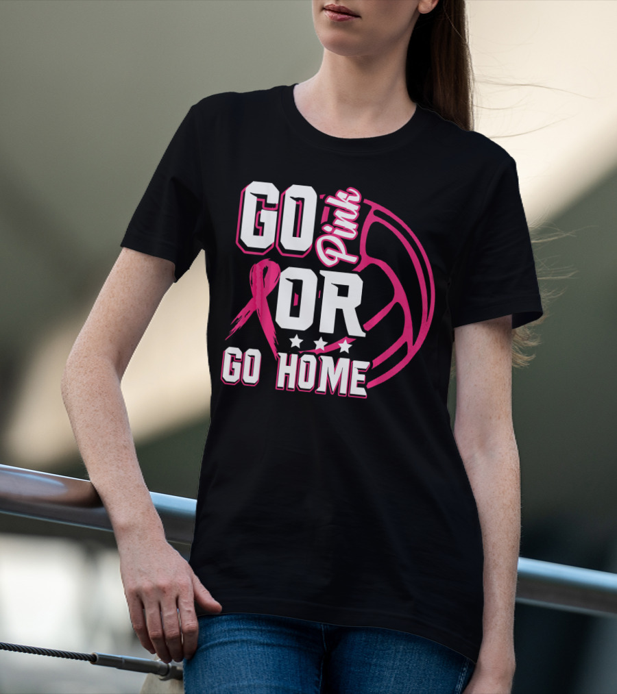 Go Pink Or Go Home Breast Cancer Volleyball T-Shirt