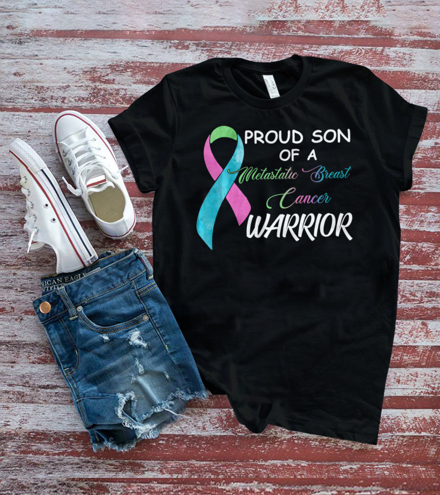 Proud Son Of A Metastatic Breast Cancer Warrior T-Shirt