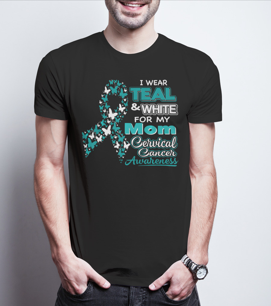I Wear Teal And White For My Mom Cervical Cancer Awareness T-Shirt