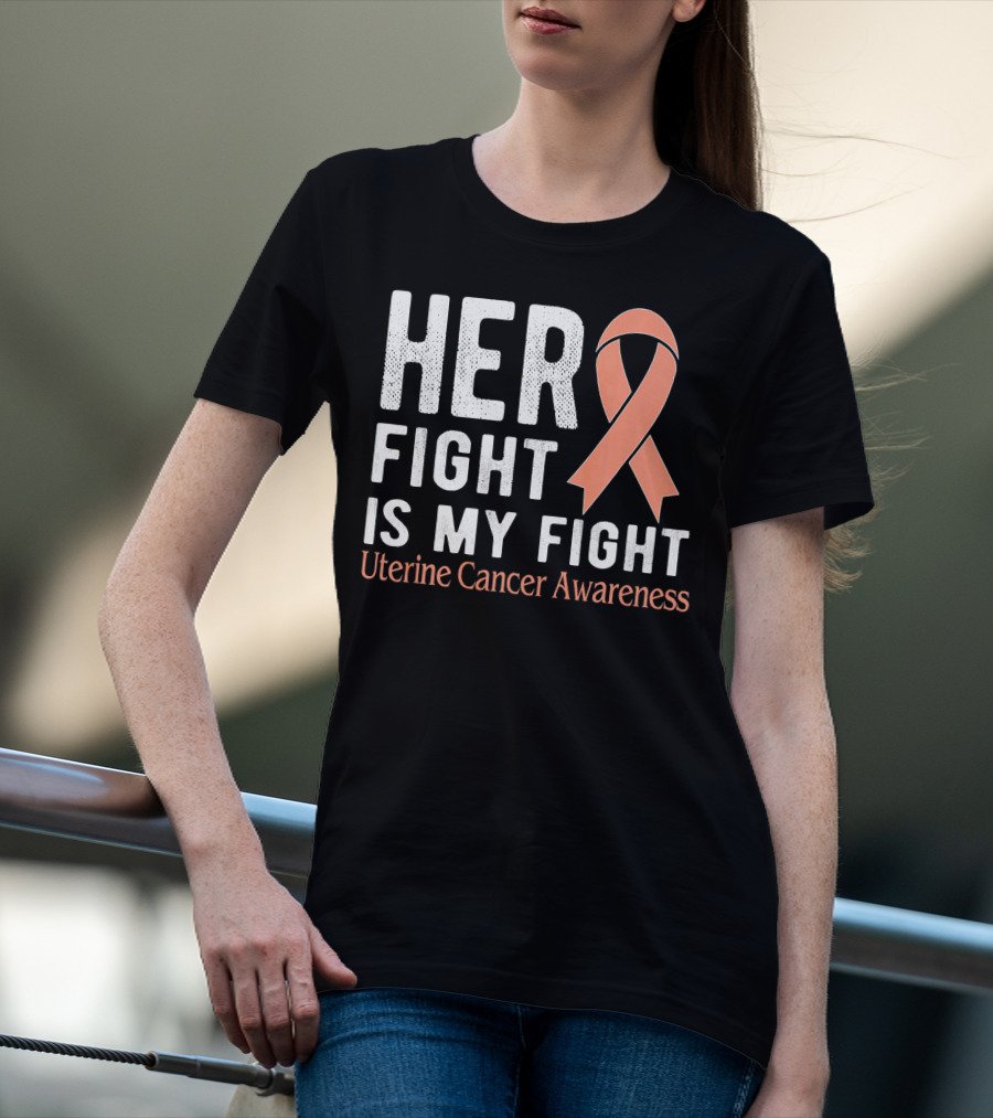 HER FIGHT IS MY FIGHT Uterine Cancer Awareness T-Shirt