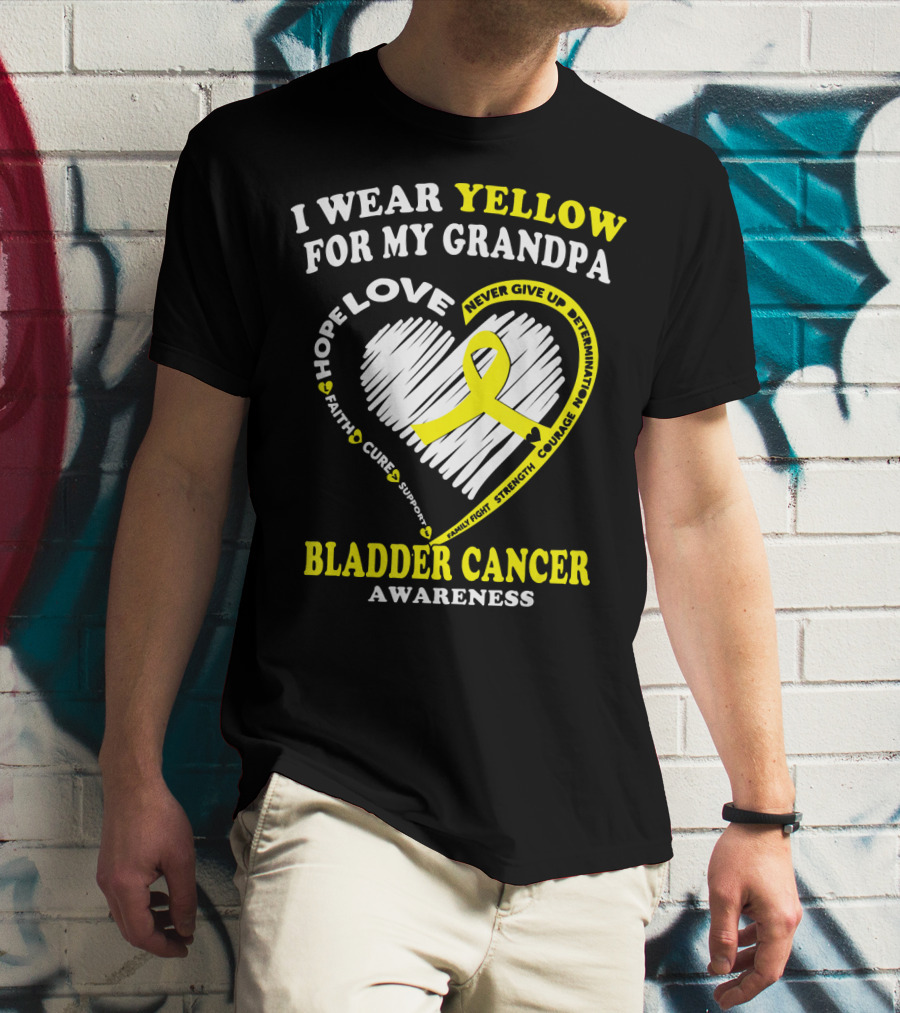 I Wear Yellow For My Grandpa Bladder Cancer Awareness Hope Love Courage T-Shirt