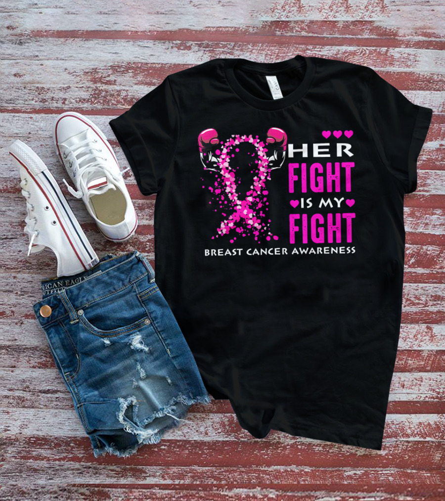 Her Fight Is My Fight Breast Cancer Awareness Boxing Gloves Hearts T-Shirt