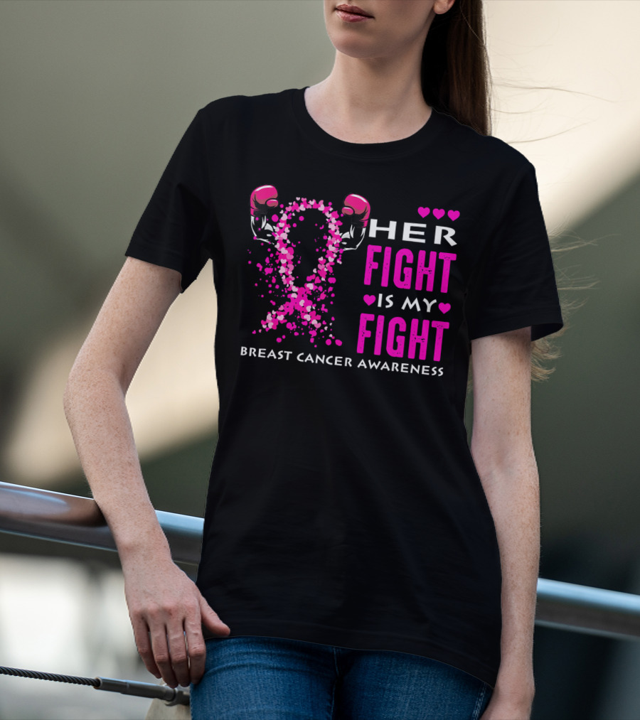 Her Fight Is My Fight Breast Cancer Awareness Boxing Gloves Hearts T-Shirt