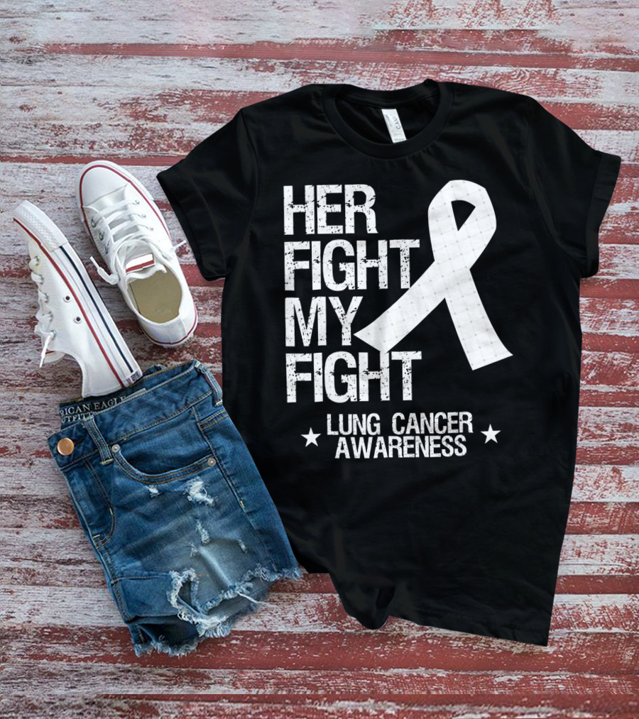 Her Fight My Fight Lung Cancer Awareness White T-Shirt
