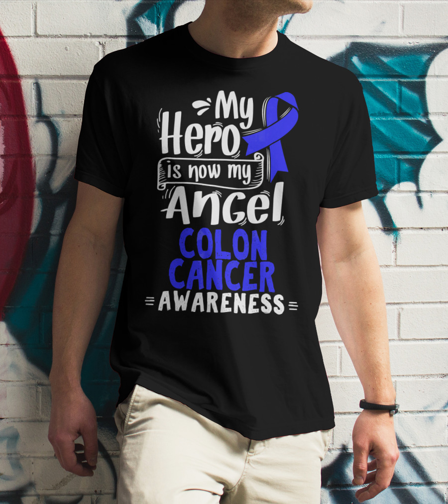 My Hero Is Now My Angel Colon Cancer Awareness T-Shirt