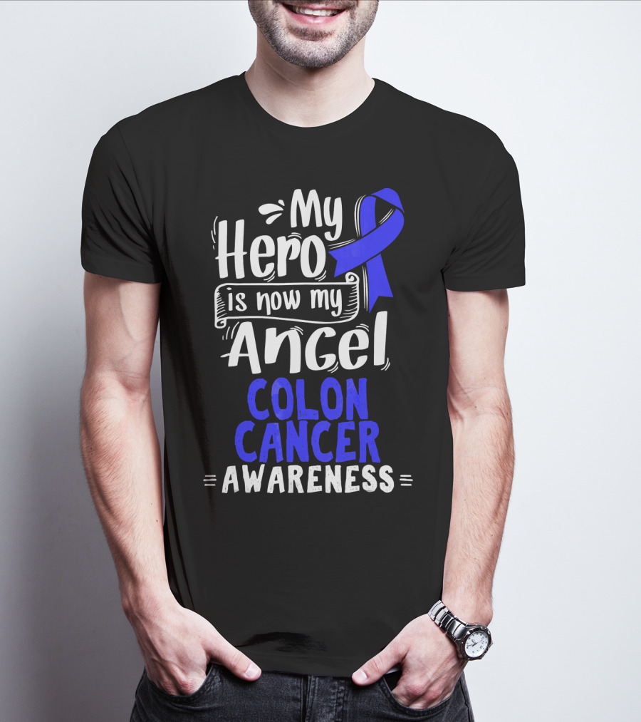 My Hero Is Now My Angel Colon Cancer Awareness T-Shirt