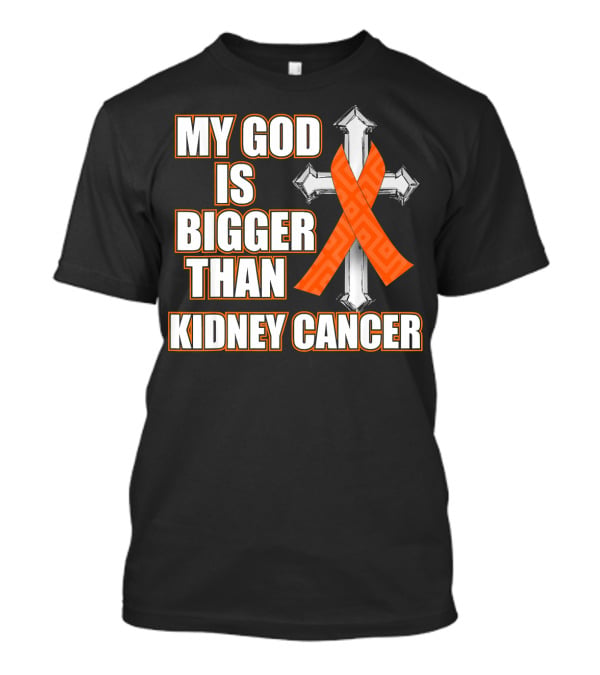My God Is Bigger Than Kidney Cancer Cross Orange T-Shirt