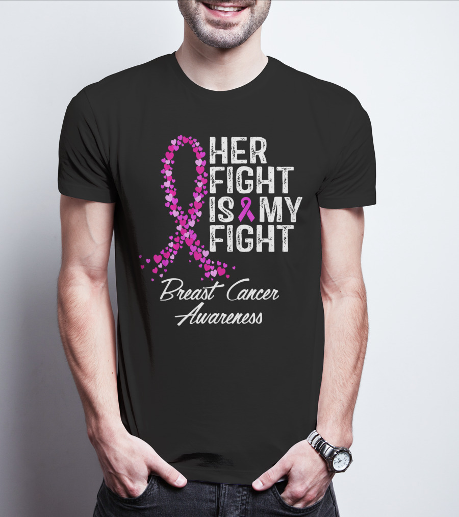 Her Fight Is My Fight Breast Cancer Awareness T-Shirt