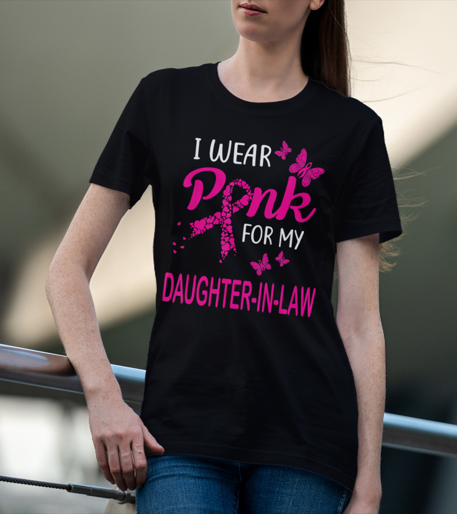 I Wear Pink For My Daughter-In-Law Breast Cancer Awareness Butterflies T-Shirt