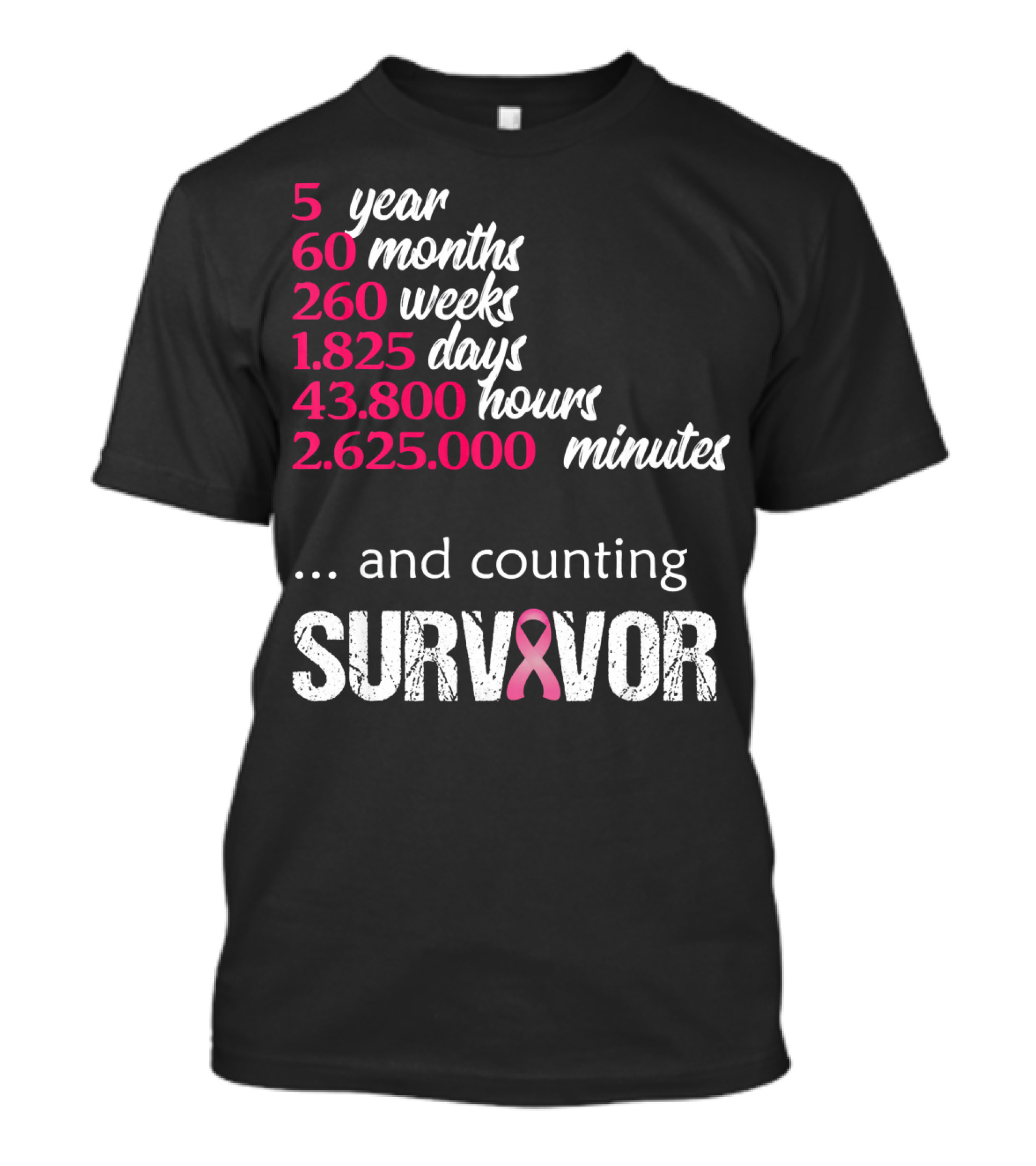Five Year 60 Months 260 Weeks 1825 Days Survivor Breast Cancer And Counting T-Shirt