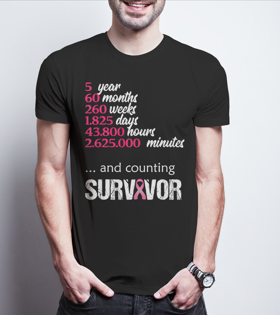 Five Year 60 Months 260 Weeks 1825 Days Survivor Breast Cancer And Counting T-Shirt