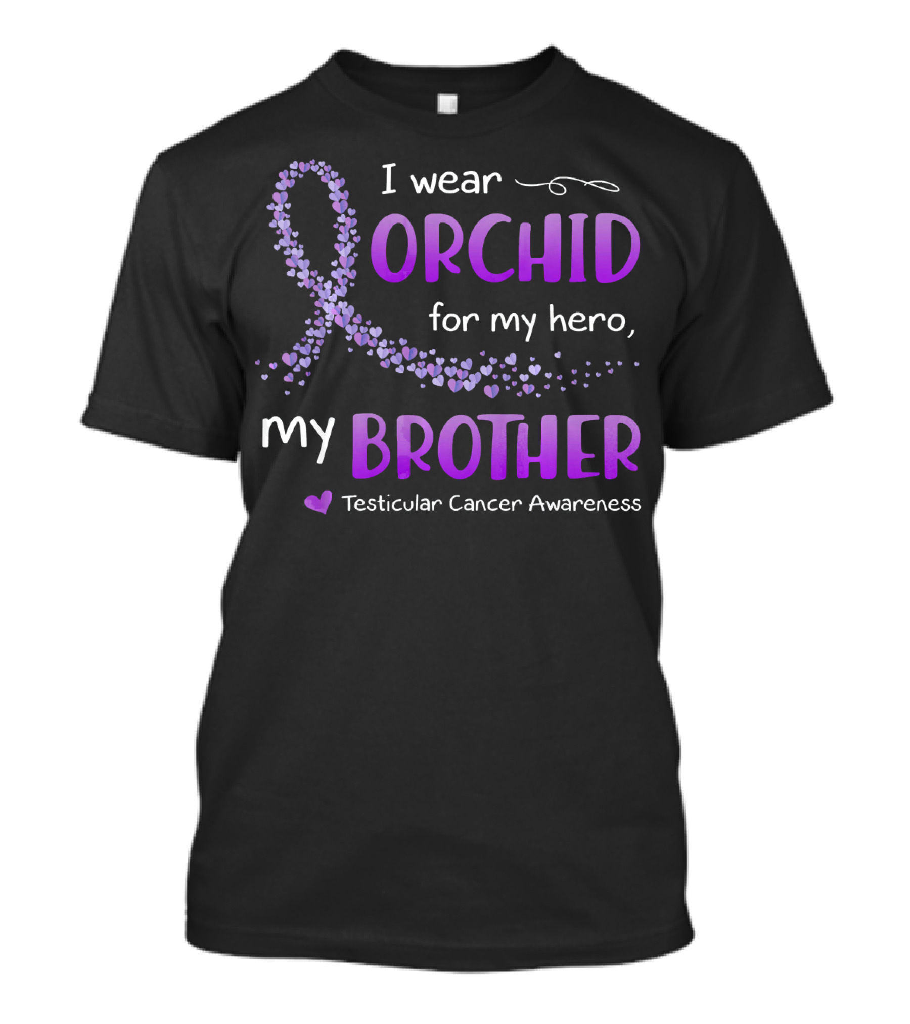 I Wear Orchid For My Hero My Brother Testicular Cancer Awareness T-Shirt