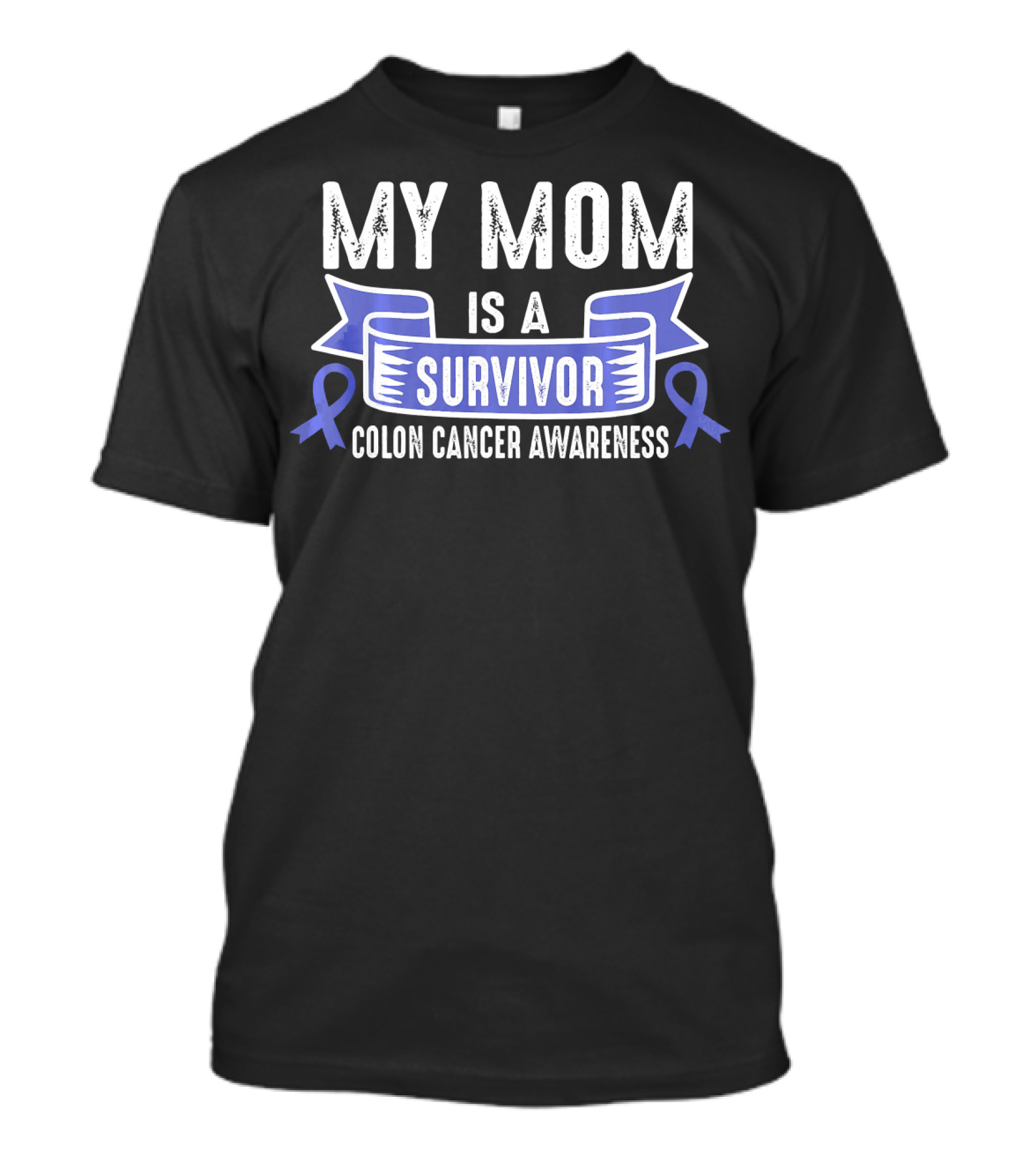 My Mom Is A Survivor Colon Cancer Awareness Blue T-Shirt