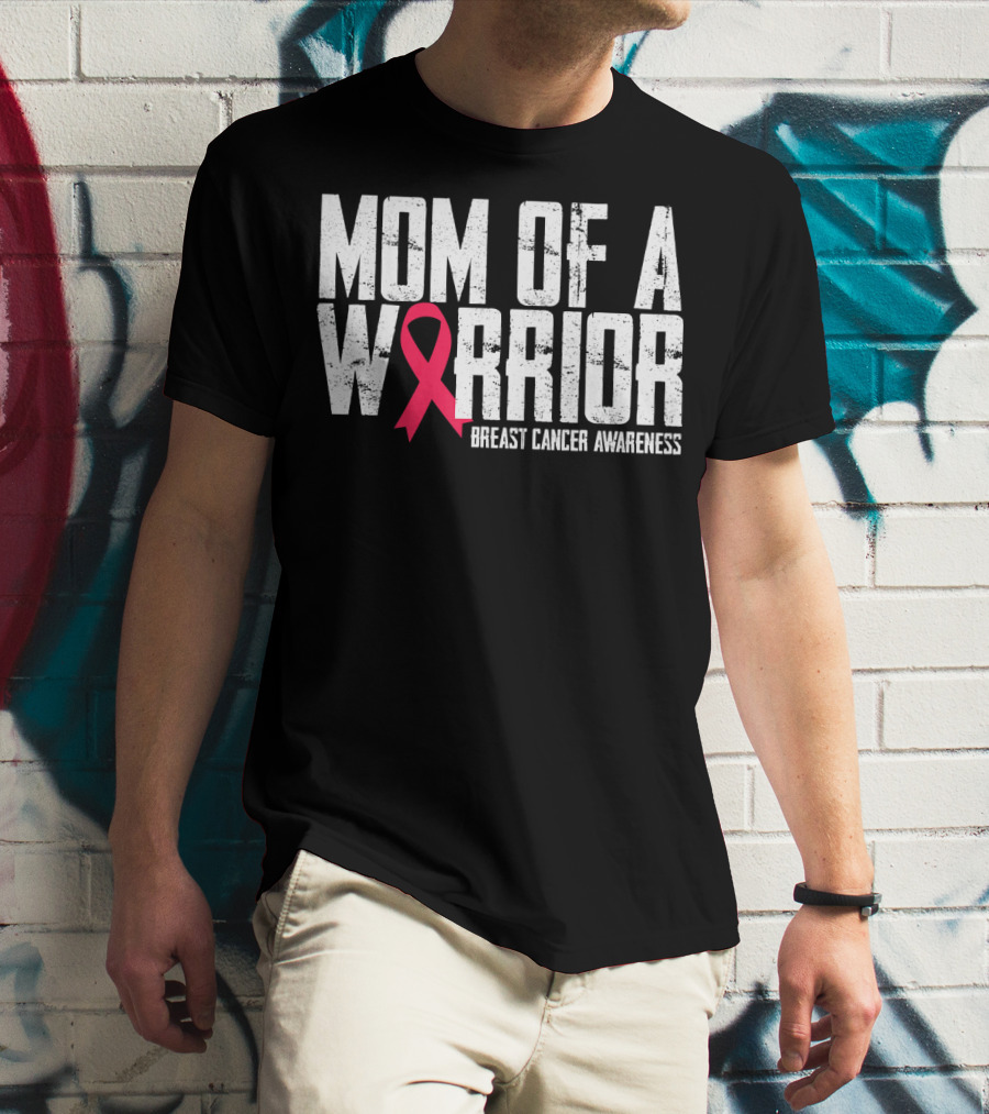 Mom Of A Warrior Breast Cancer Awareness Pink Ribbon T-Shirt
