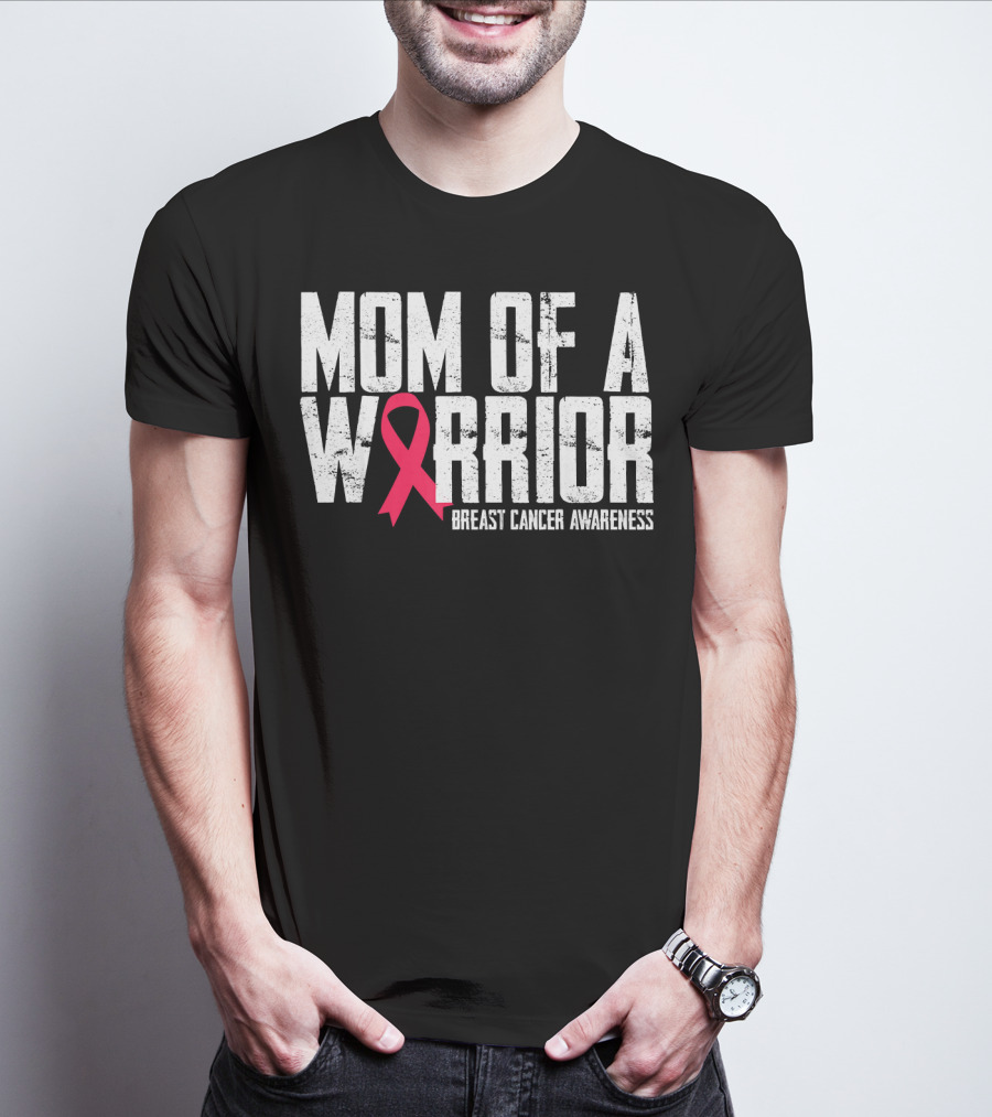 Mom Of A Warrior Breast Cancer Awareness Pink Ribbon T-Shirt