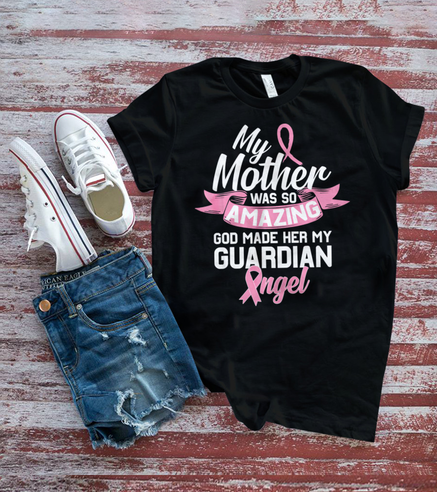 My Mother Was So Amazing God Made Her My Guardian Angel T-Shirt
