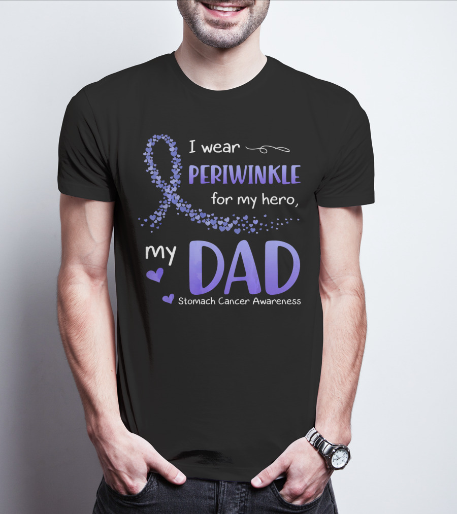 I Wear Periwinkle For My Hero My Dad Stomach Cancer Awareness T-Shirt