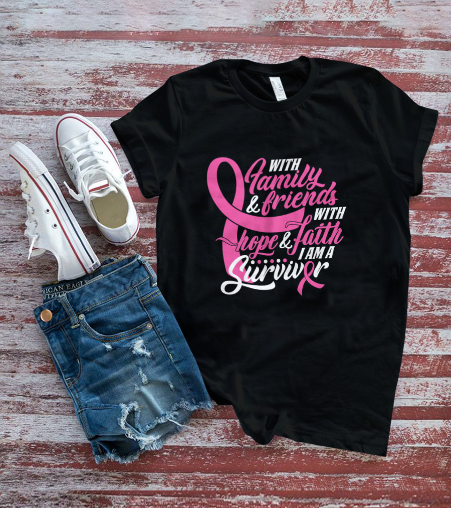 With Family And Friends With Hope And Faith I Am A Survivor T-Shirt