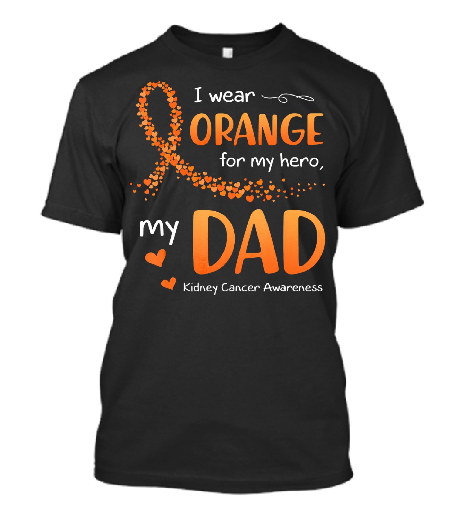 I Wear Orange For My Hero My Dad Kidney Cancer Awareness T-Shirt