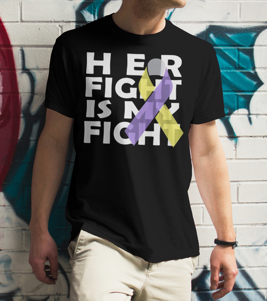 HER FIGHT IS MY FIGHT Bladder Cancer Awareness T-Shirt