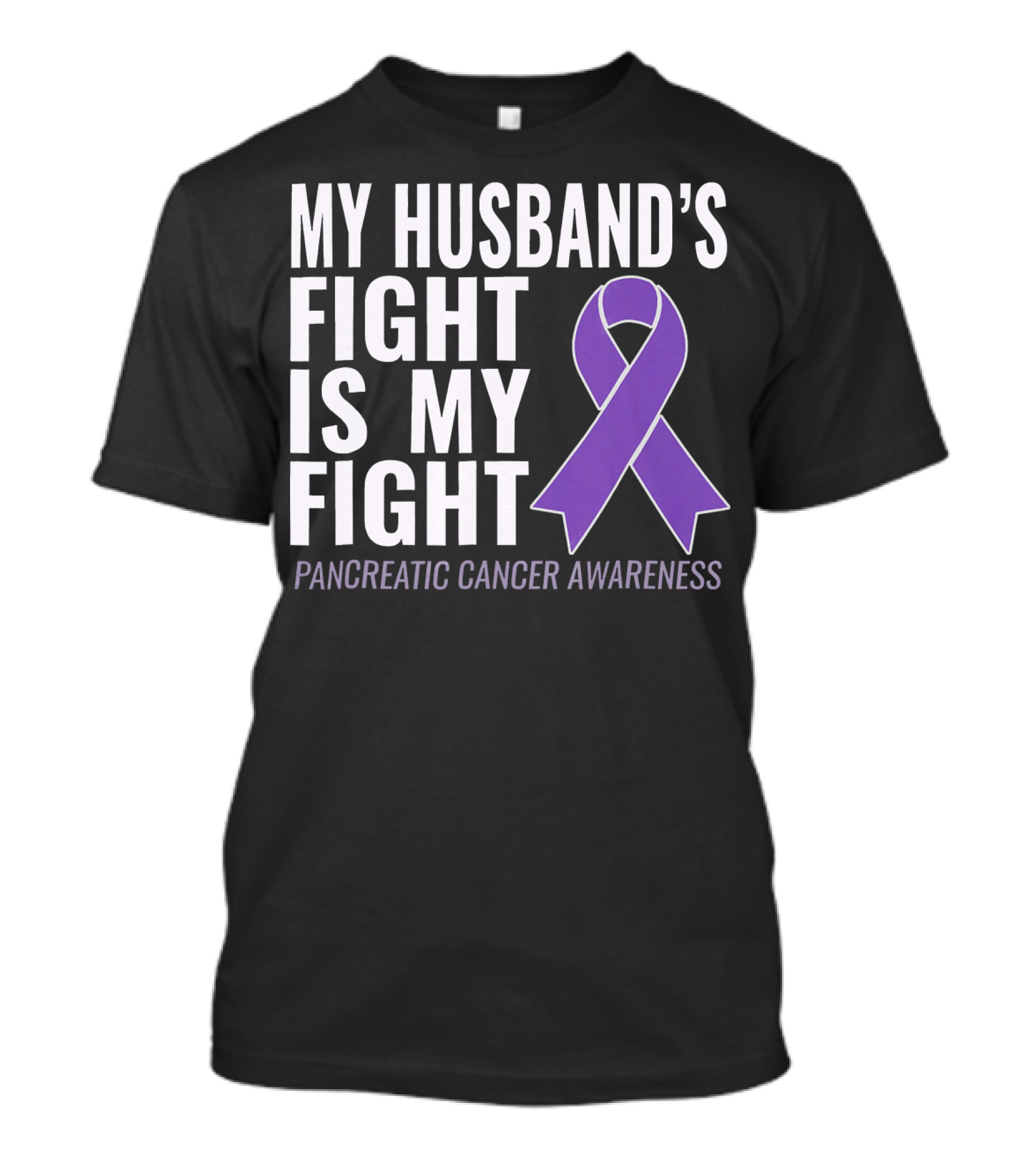 My Husband's Fight Is My Fight Pancreatic Cancer Awareness T-Shirt