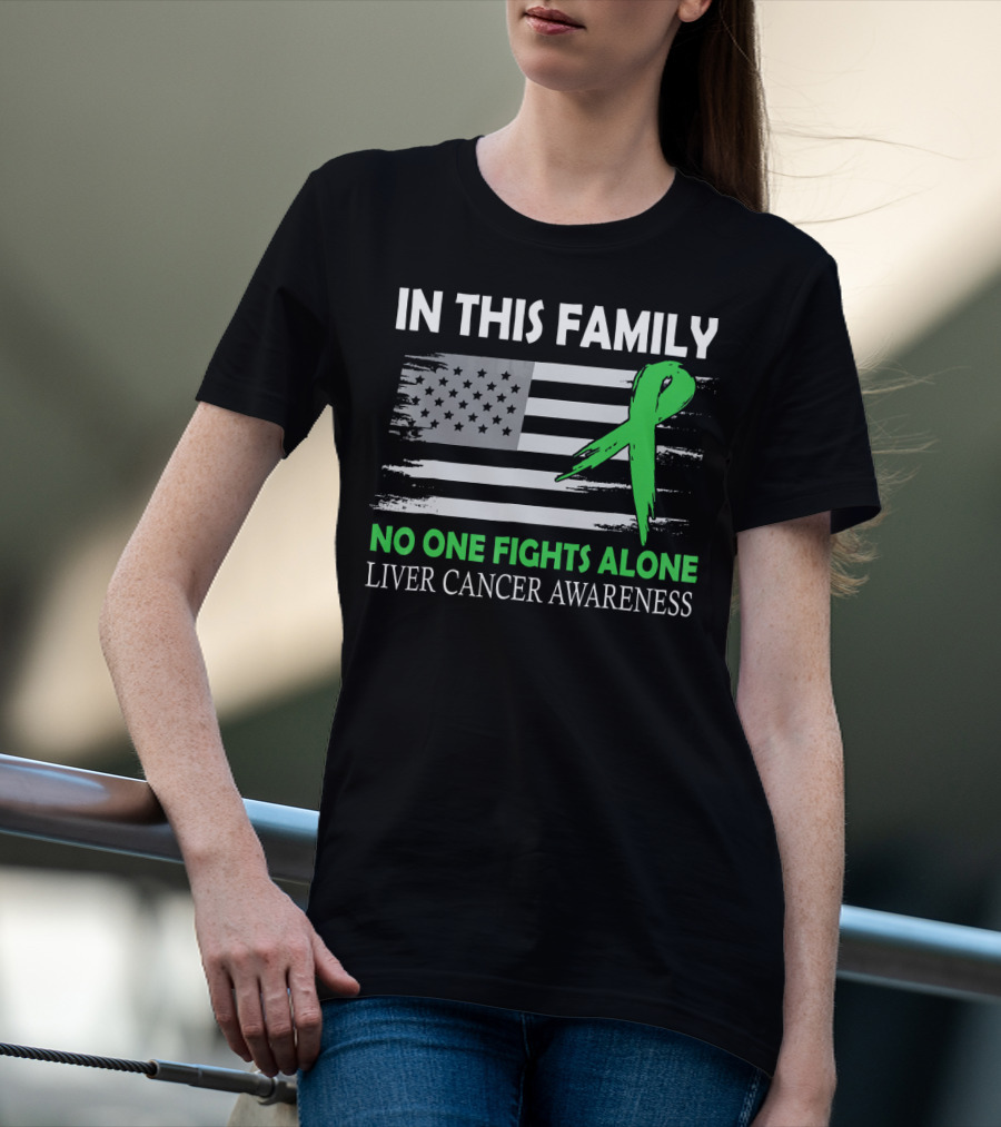 In This Family No One Fights Alone Liver Cancer Awareness American Flag Green T-Shirt