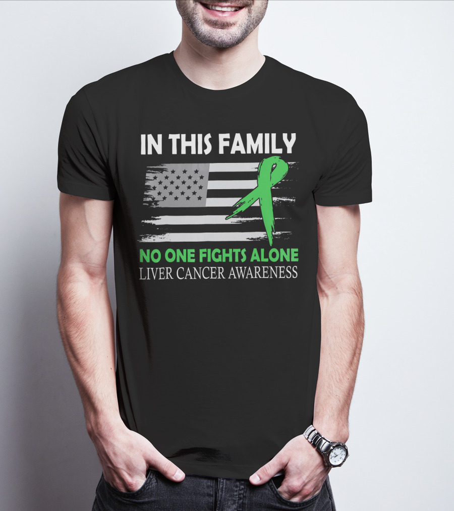 In This Family No One Fights Alone Liver Cancer Awareness American Flag Green T-Shirt