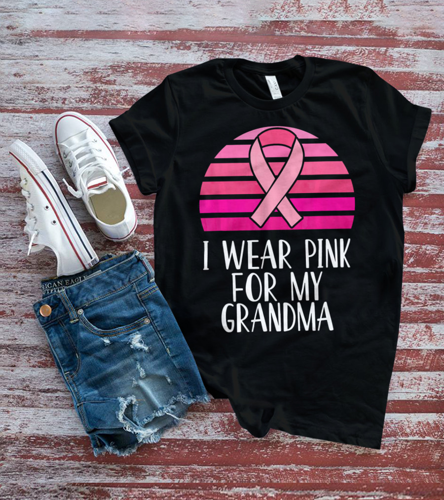 I Wear Pink For My Grandma Breast Cancer Awareness Pink T-Shirt