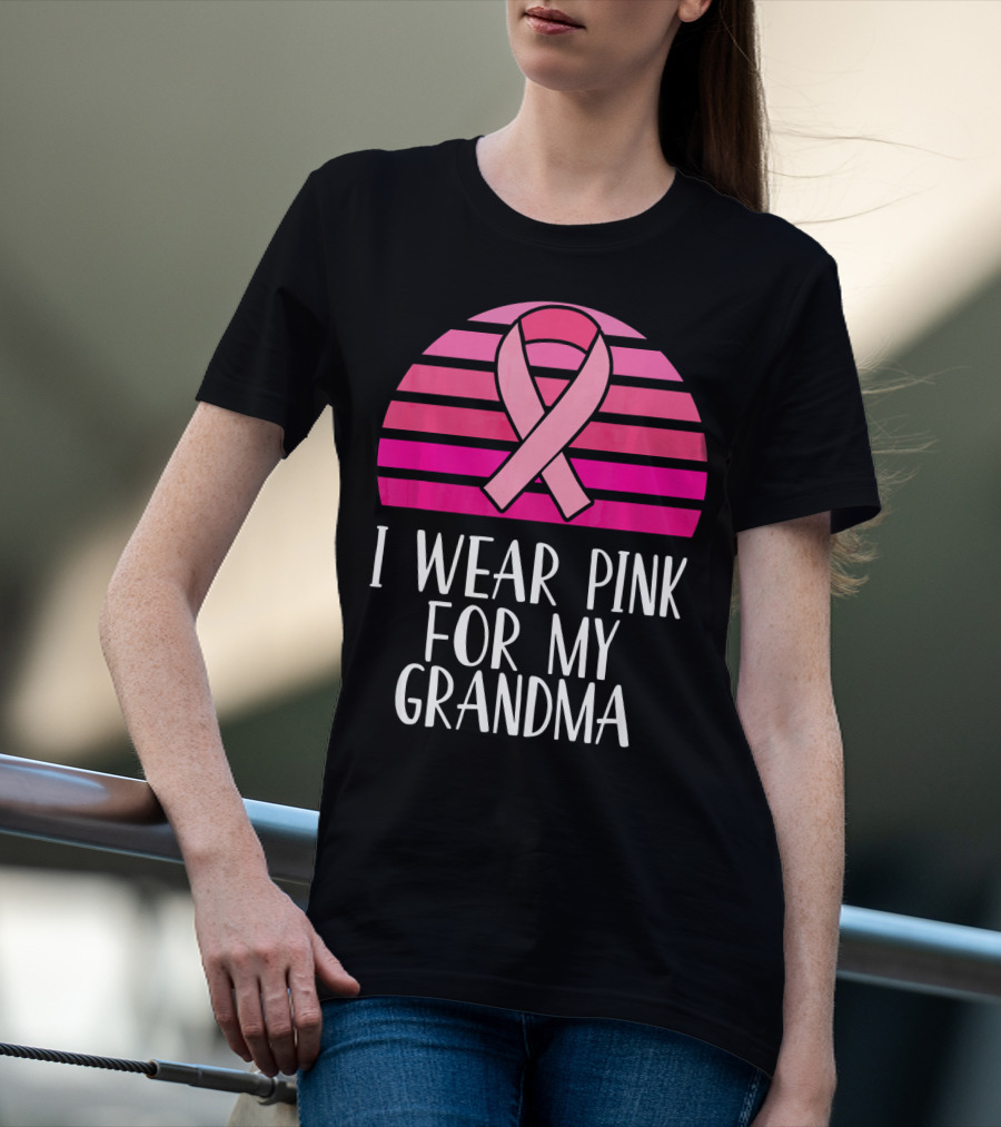 I Wear Pink For My Grandma Breast Cancer Awareness Pink T-Shirt