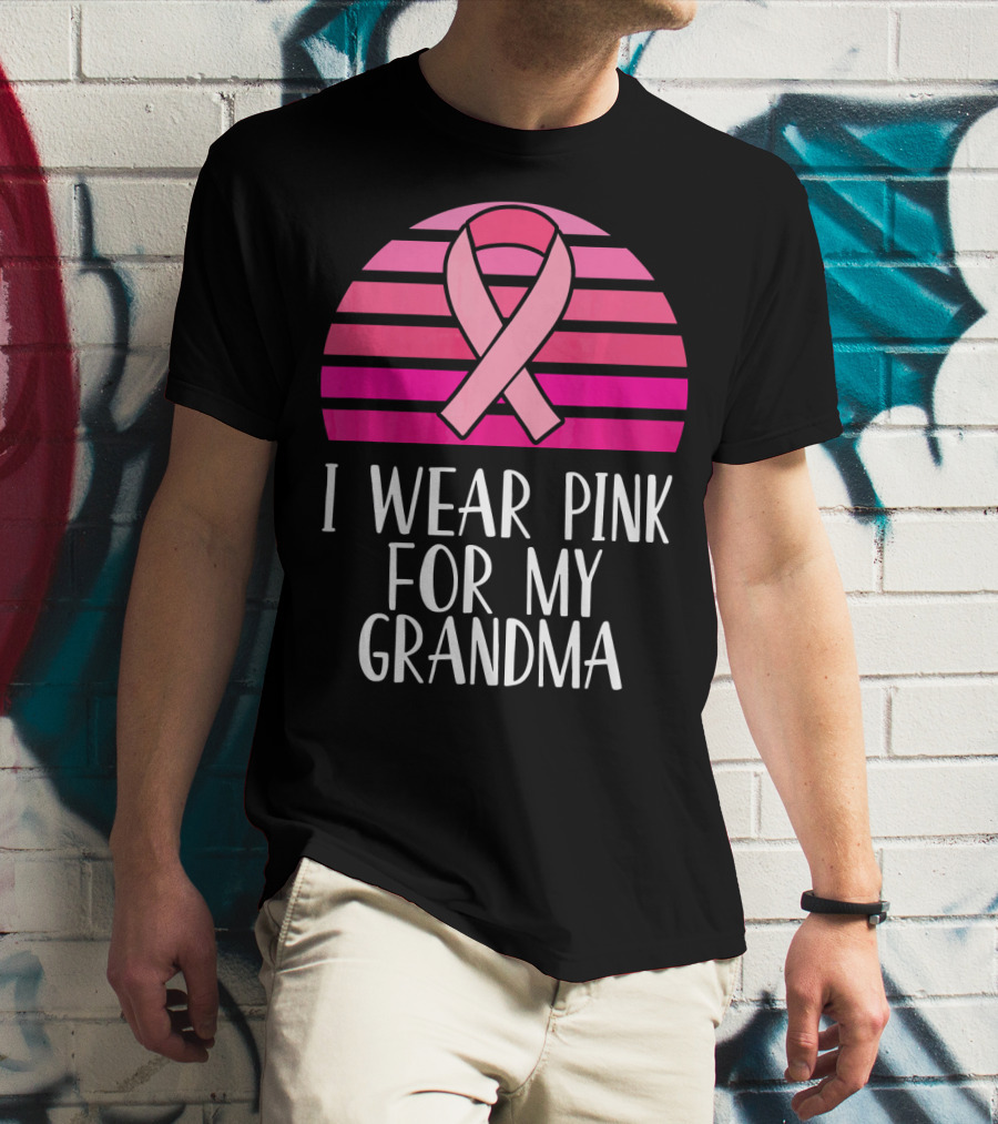 I Wear Pink For My Grandma Breast Cancer Awareness Pink T-Shirt