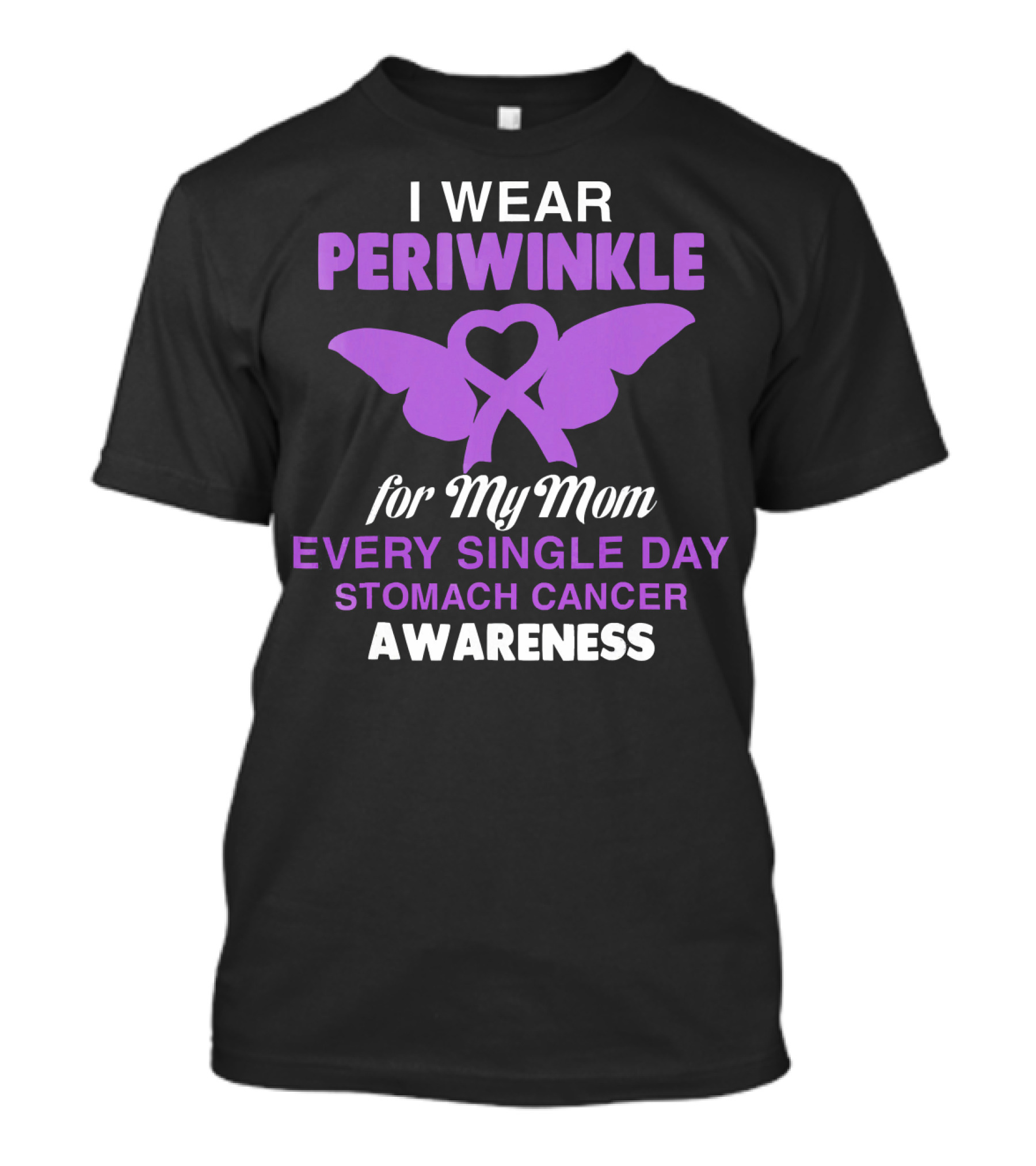 I Wear Periwinkle For My Mom Every Single Day Stomach Cancer Awareness T-Shirt