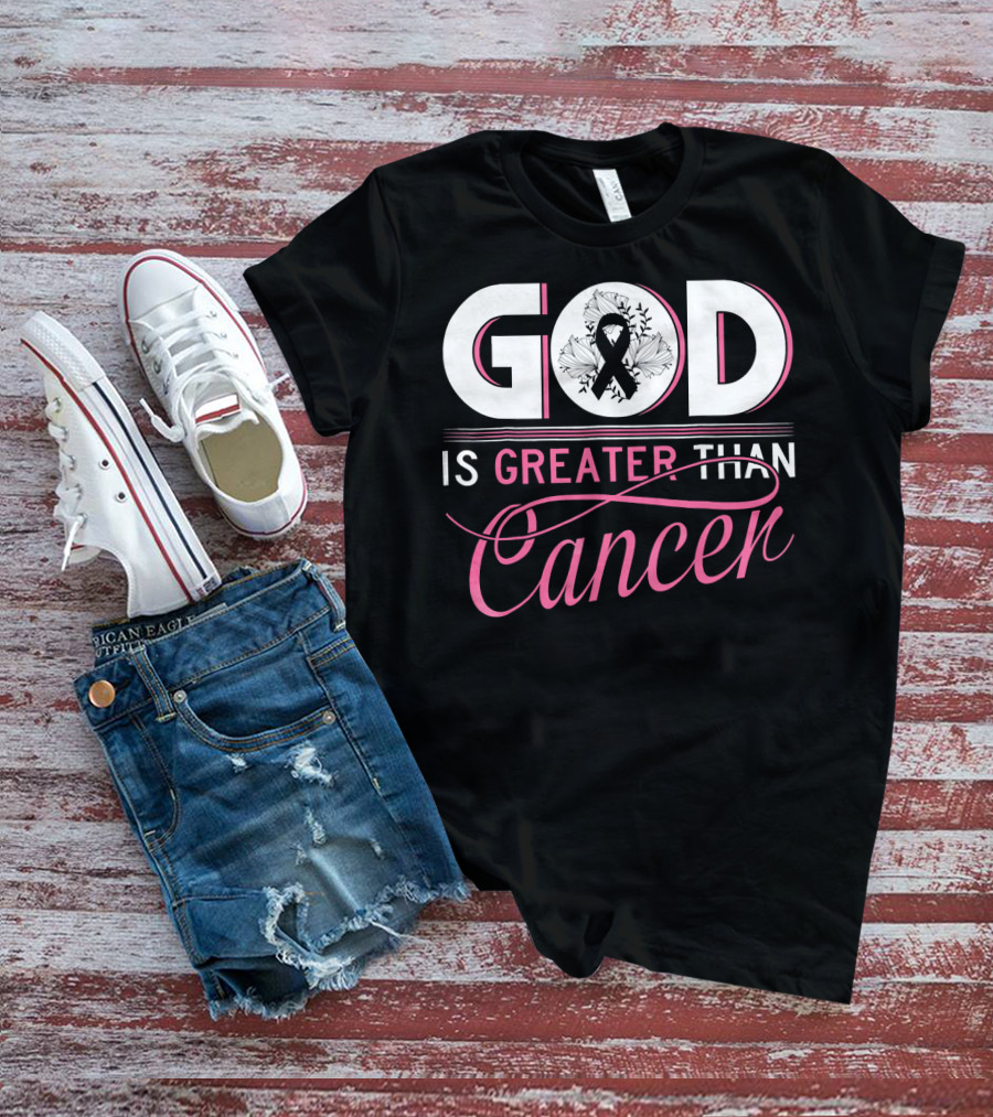 God Is Greater Than Cancer Breast Cancer Awareness T-Shirt