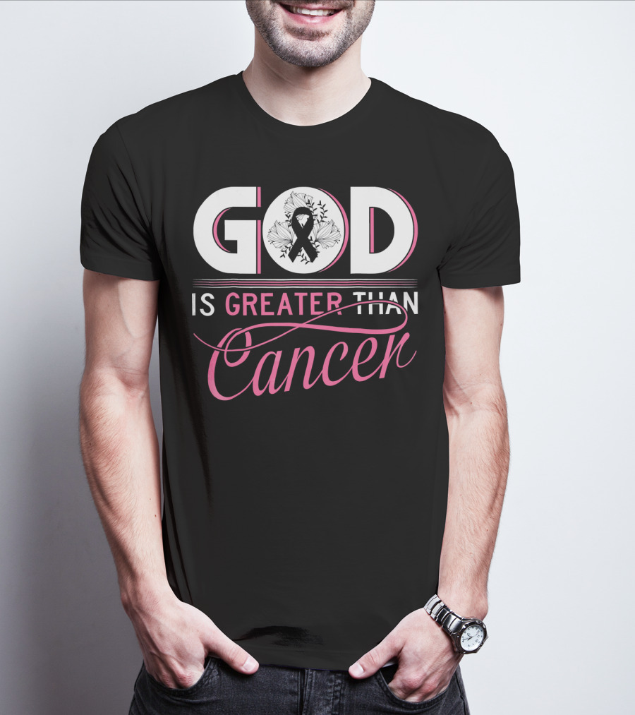 God Is Greater Than Cancer Breast Cancer Awareness T-Shirt